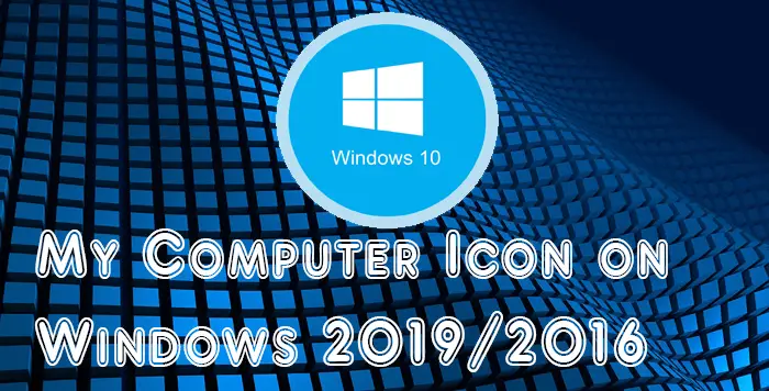 My Computer Icon On Windows 2019 Server