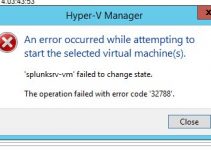 [Fixed] Hyper-V Failed to Change State – Code 32788