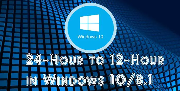 24 Hour To 12 Hour Windows 10
