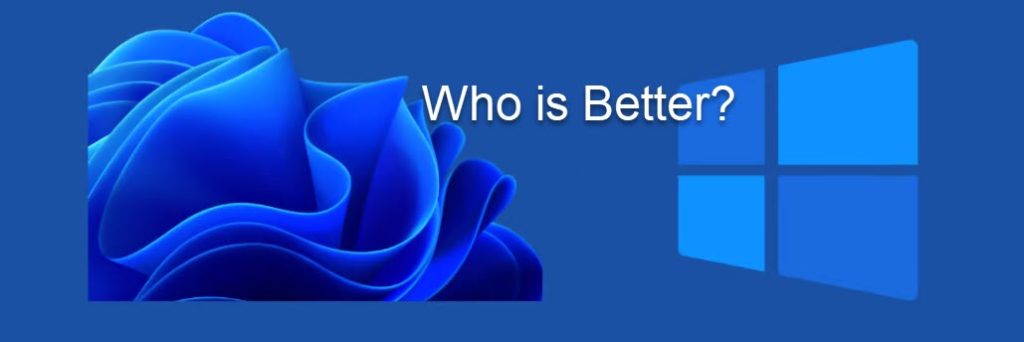 Is Windows 11 Better Than 10