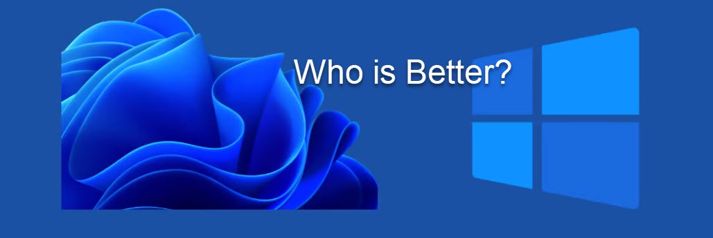 Is Windows 11 Better Than 10
