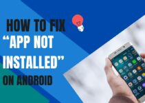How to Fix “App Not Installed” Error on Android – 7 Working Solutions